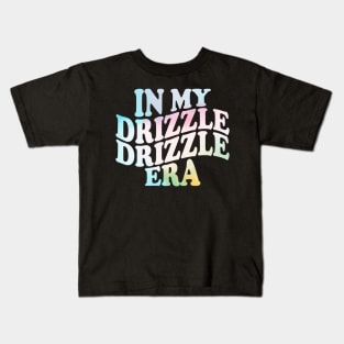 in my drizzle drizzle Era Kids T-Shirt